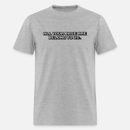 All Your Base Are Belong To Us T-Shirt 